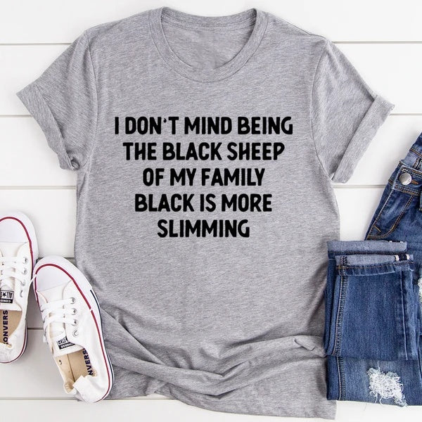 I Don't Mind Being The Black Sheep Of My Family T-Shirt