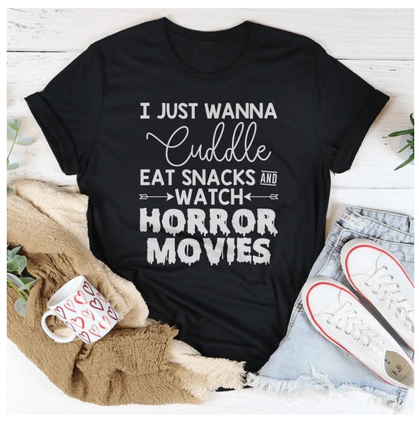 I Just Wanna Cuddle Eat Snacks Watch Horror Movies T-Shirt