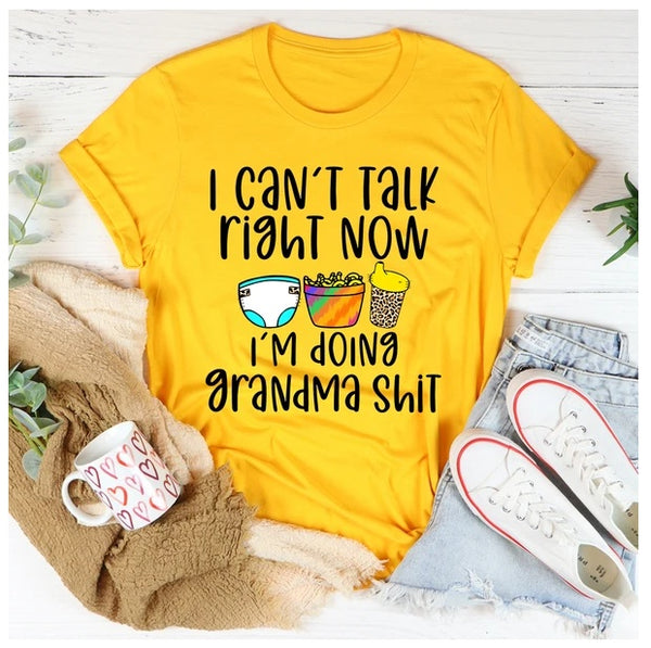 I Can't Talk Right Now I'm Doing Grandma Stuff T-Shirt