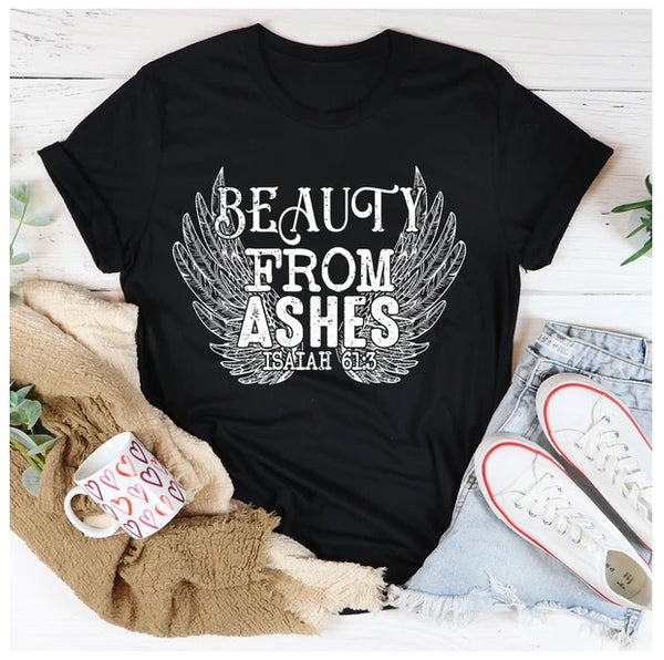 Beauty From Ashes Isaiah 61 3 T-Shirt