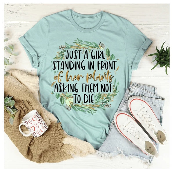Just A Girl Standing In Front Of Her Plants T-Shirt