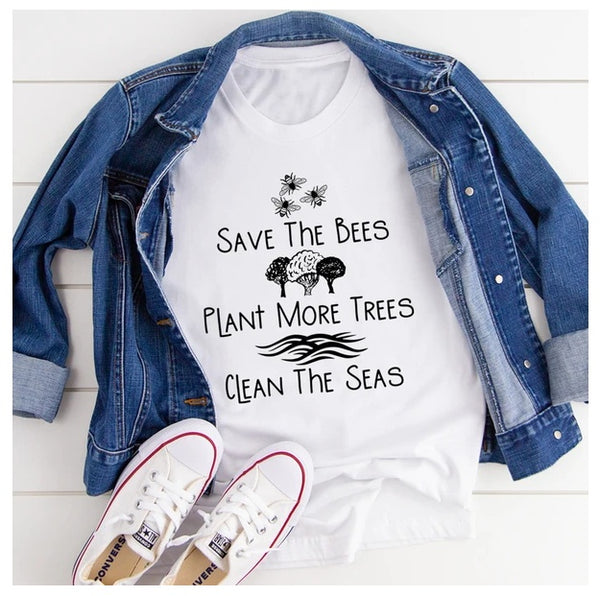 Save The Bees Plant More Trees Clean The Seas T-Shirt