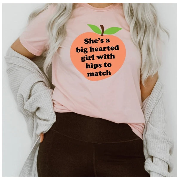 She's A Big Hearted Girl With Hips To Match T-Shirt