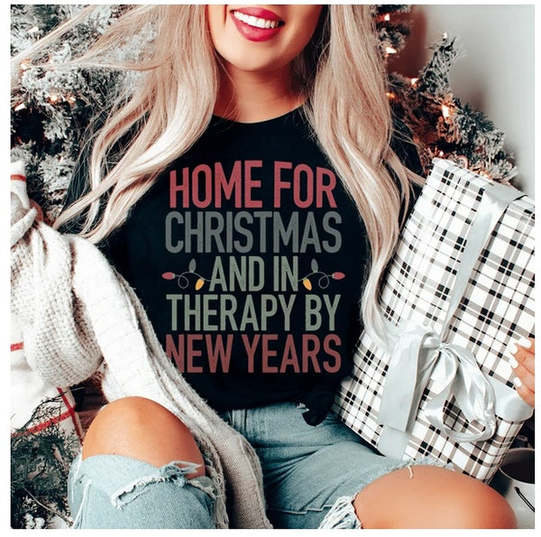 Home For Christmas And In Therapy By New Years T-Shirt