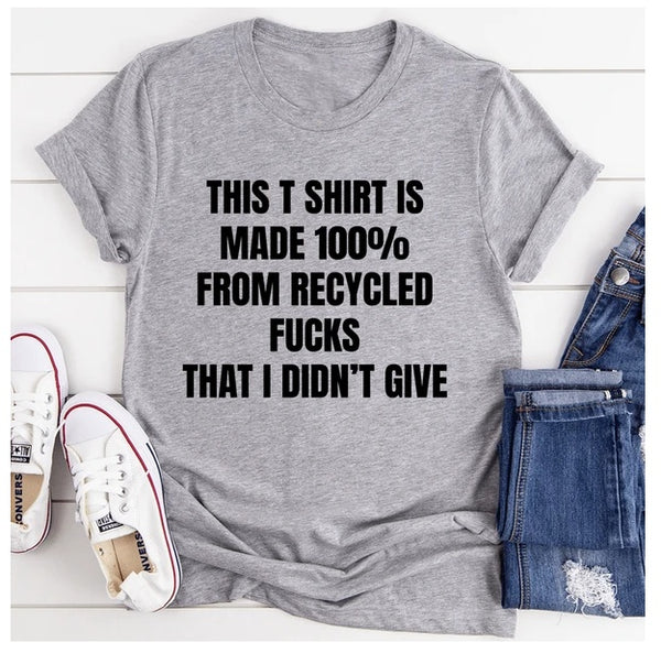 This T-Shirt Is Made Of Recycled F That I Didn't Give T-Shirt