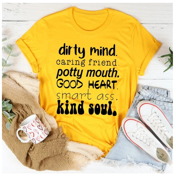 Dirty Mind Caring Friend Potty Mouth Good Heart T-Shirt