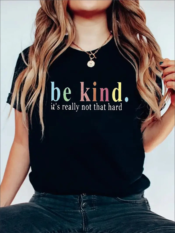 Be Kind It's Really Not That Hard Graphic Print Solid T-Shirt, Crew Neck Short Sleeve Casual Top For Summer & Spring, Women's Clothing