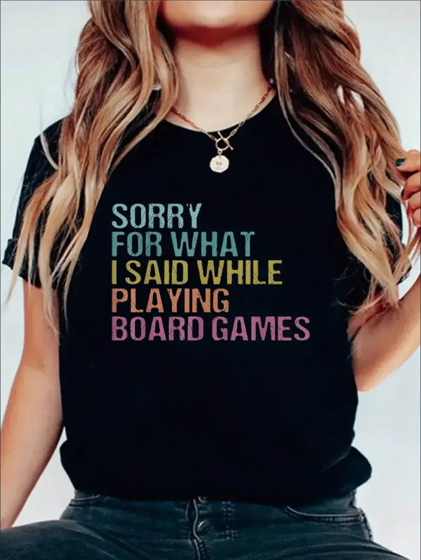 Sorry For What I Said While Playing Board Games Print Tee, Casual Short Sleeve Crew Neck T-shirt, Women'S Clothing