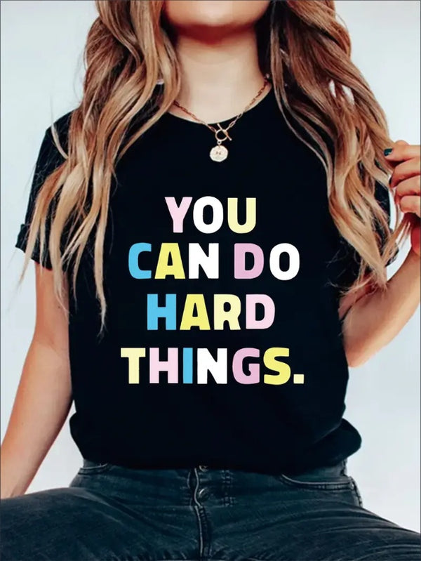 You Can Do Hard Things Graphic Print Solid T-Shirt, Crew Neck Short Sleeve Casual Top For Summer & Spring, Women's Clothing