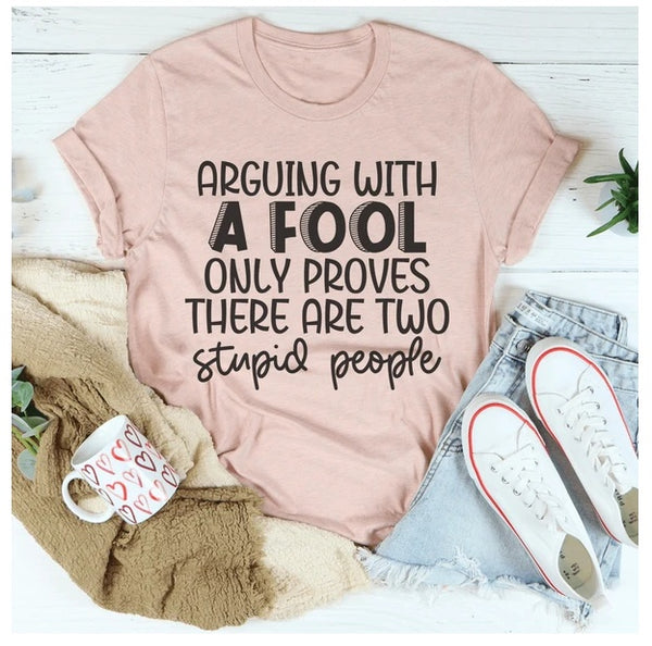 Arguing With A Fool T-Shirt