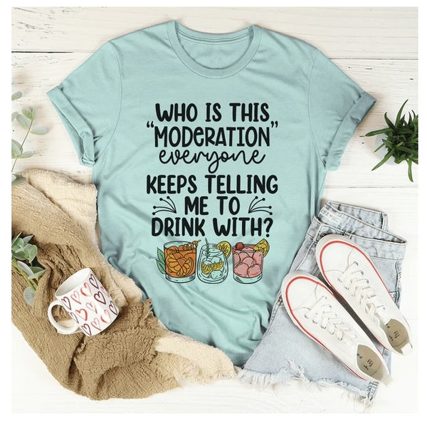 Drink With Moderation T-Shirt