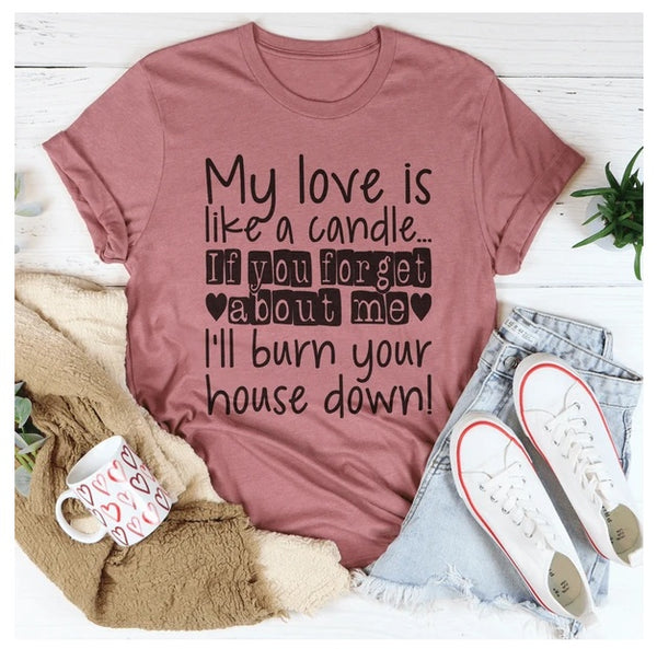 My Love Is Like A Candle T-Shirt
