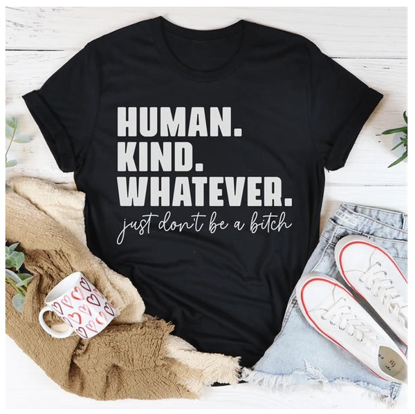 Human Kind Whatever T-Shirt